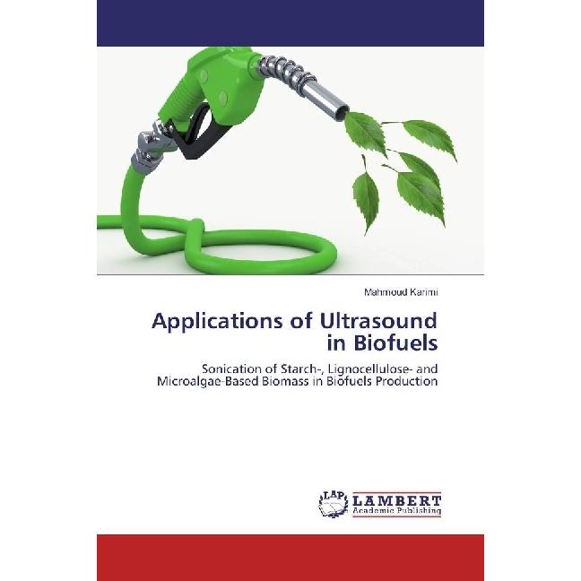 Applications of Ultrasound in Biofuels, Fachbücher von Mahmoud Karimi