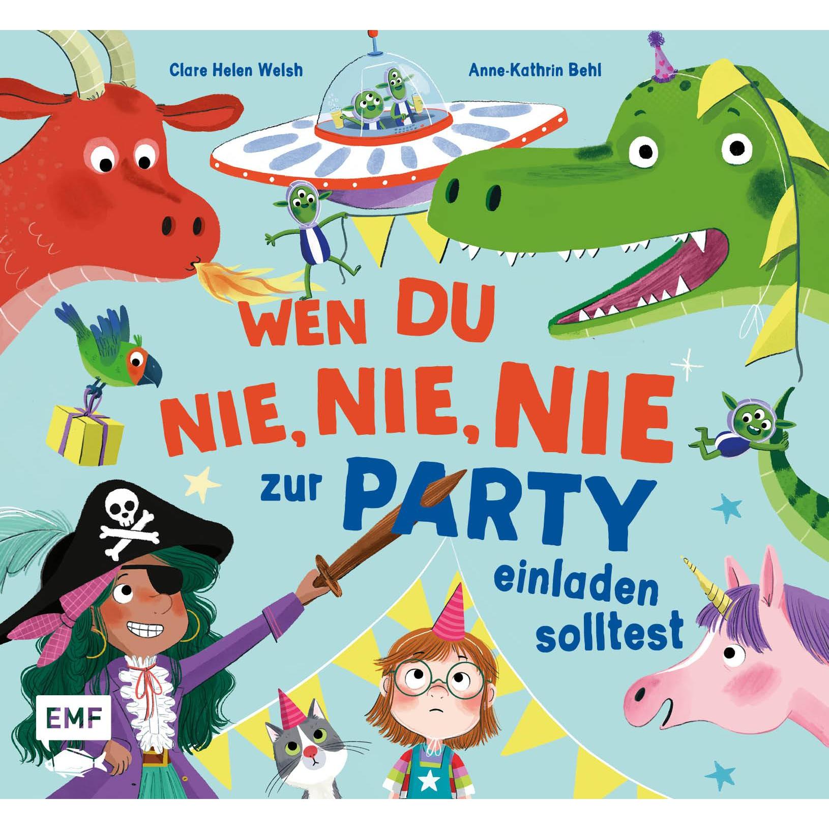 Wen du nie, nie, nie zur Party einladen solltest, Kinderbücher von Anna Taube, Anne-Kathrin Behl, Clare Helen Welsh