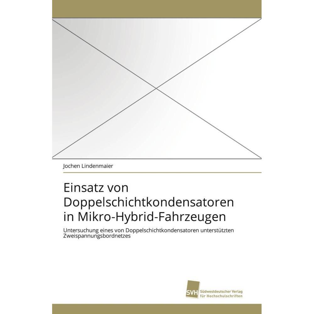 Einsatz von Doppelschichtkondensatoren in Mikro-Hybrid-Fahrzeugen, Fachbücher von Jochen Lindenmaier