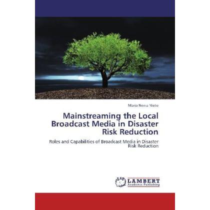 Mainstreaming the Local Broadcast Media in Disaster Risk Reduction, Fachbücher