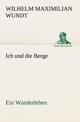 Produktbild Ich und die Berge (Deutsch, Wilhelm Maximilian Wundt, 2012)