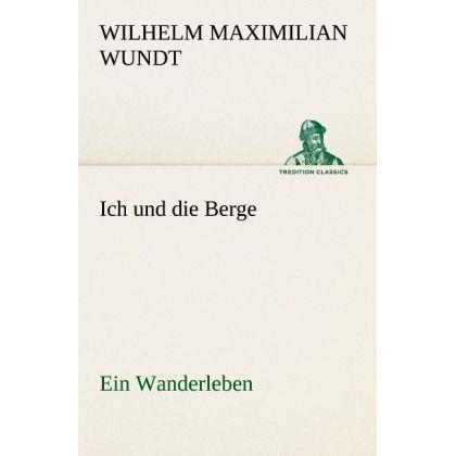 Thumbnail - Ich und die Berge, Belletristik von Wilhelm Maximilian Wundt