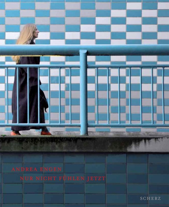 Nur nicht fühlen jetzt (Deutsch, Andrea Engen, 2010)