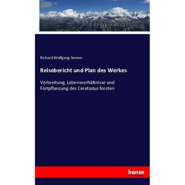 Reisebericht und Plan des Werkes, Fachbücher von Richard Wolfgang Semon