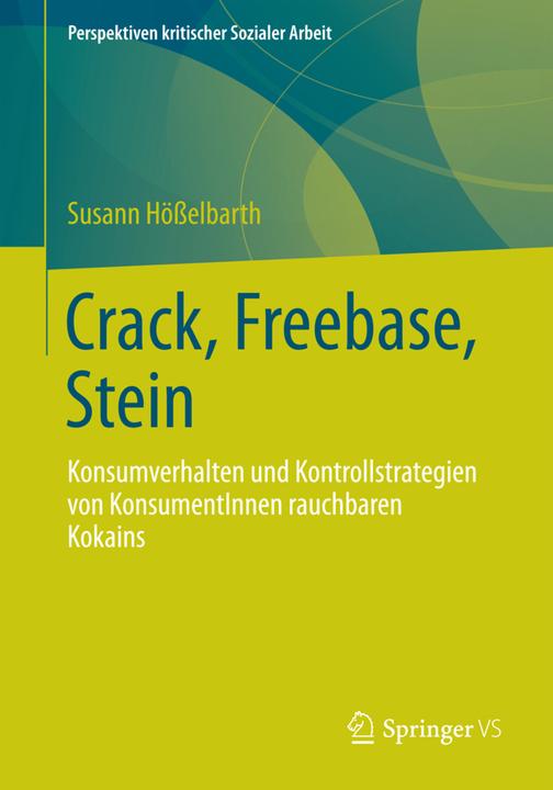 Produktbild Crack, Freebase, Stein (Deutsch, Susann Hösselbarth, 2014)