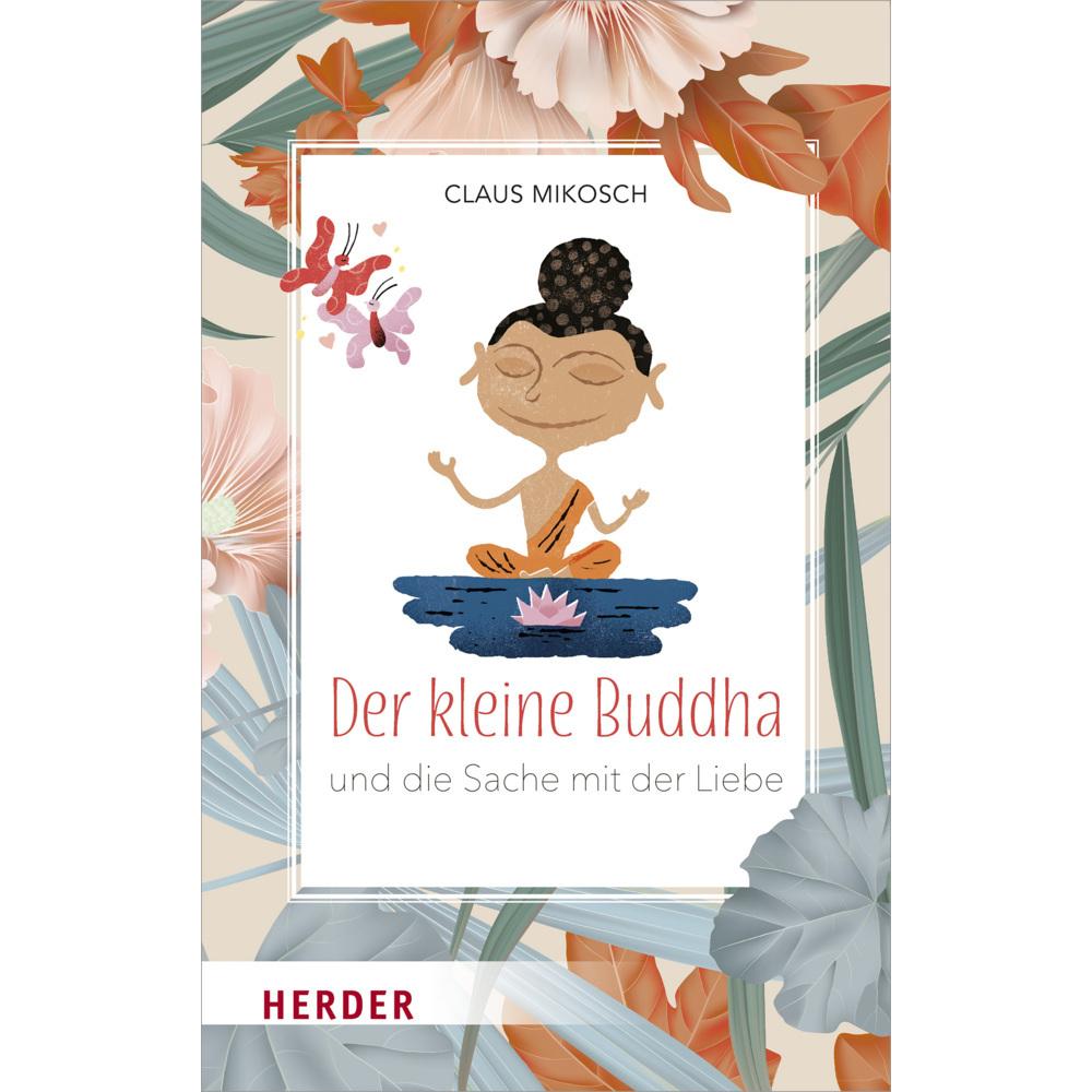 Thumbnail - Der kleine Buddha und die Sache mit der Liebe, Belletristik von Claus Mikosch