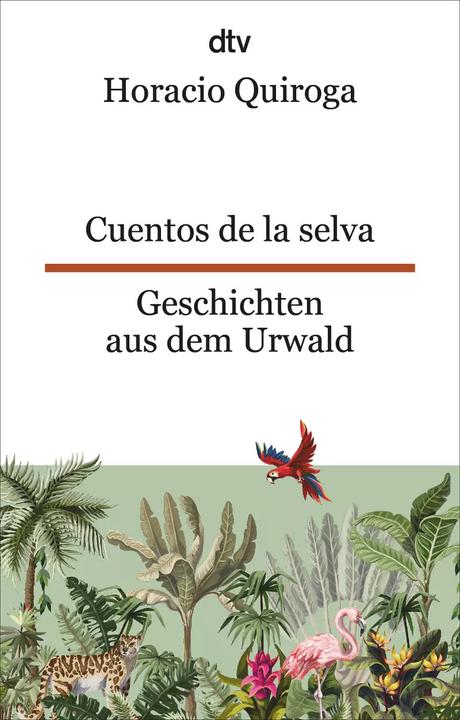 Produktbild Cuentos de la Selva Geschichten aus dem Urwald (Deutsch, Brit Düker, Horacio Quiroga, 2023)