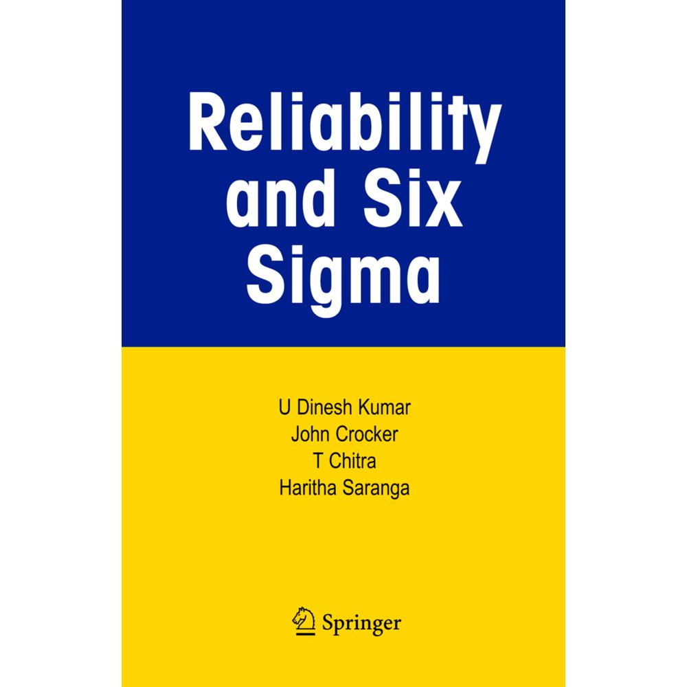Reliability and Six Sigma, Fachbücher von John Crocker, U. Dinesh Kumar, T. Chitra, Haritha Saranga