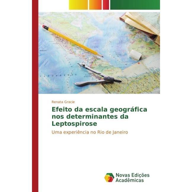 Efeito da escala geográfica nos determinantes da Leptospirose, Fachbücher von Renata Gracie