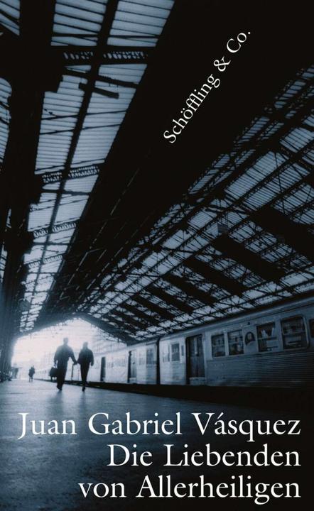 Produktbild Die Liebenden von Allerheiligen (Deutsch, Juan Gabriel Vásquez, Susanne Lange, 2013)
