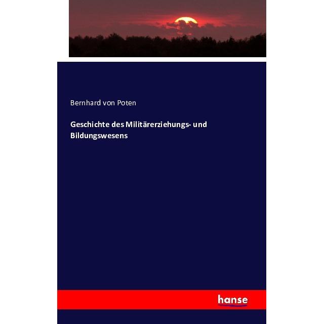 Geschichte des Militärerziehungs- und Bildungswesens, Fachbücher von Bernhard von Poten