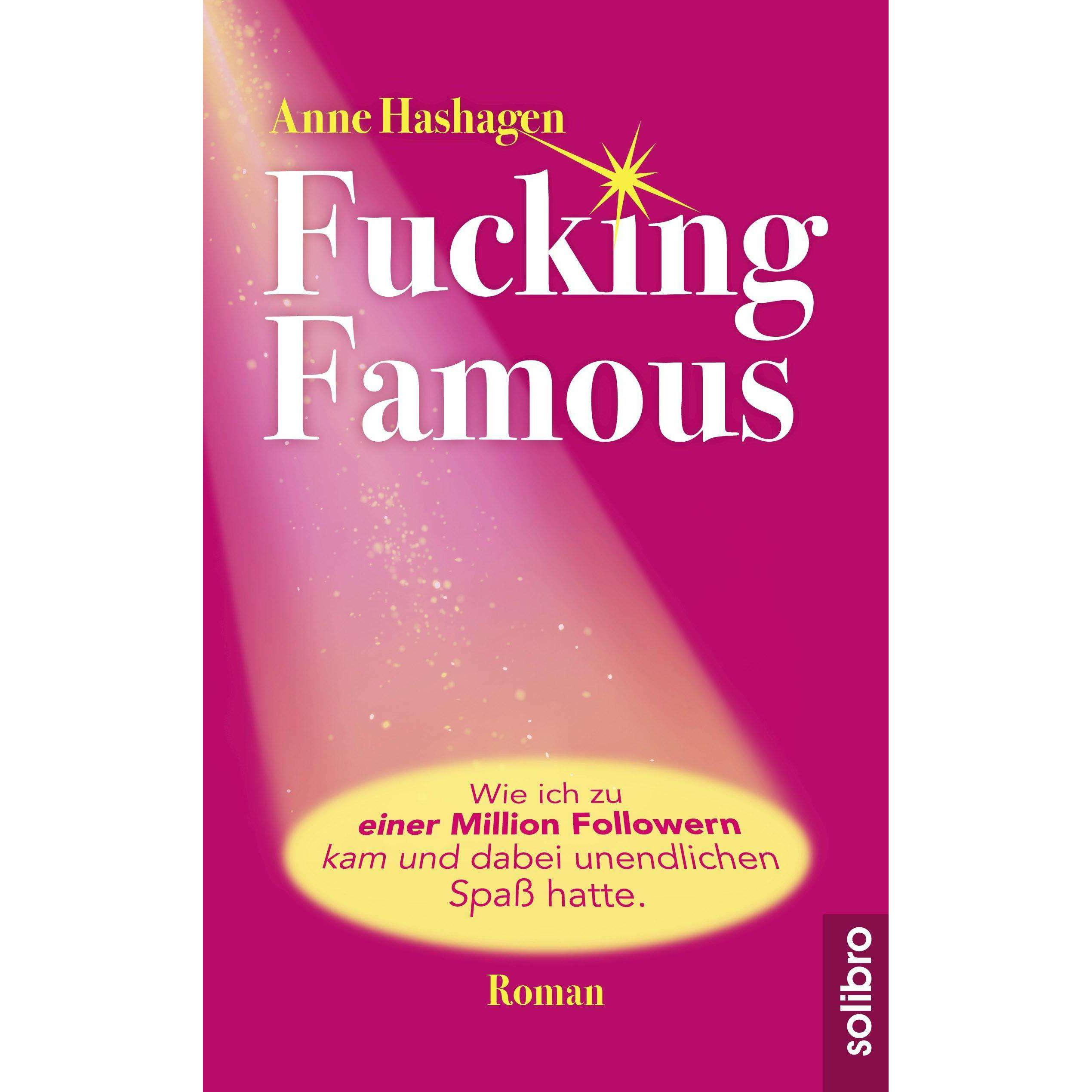 Fucking Famous, Belletristik von Anne Hashagen