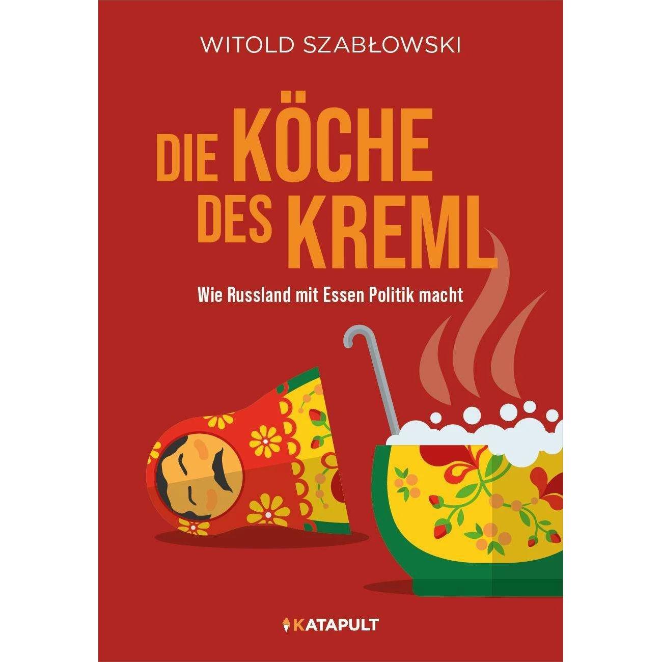 Die Köche des Kreml, Sachbücher von Paulina Schulz-Gruner, Witold Szablowski