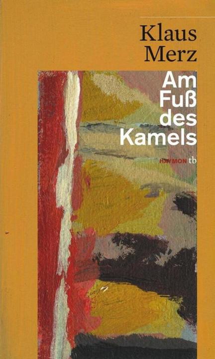 Produktbild Am Fuss des Kamels (Deutsch, Klaus Merz, 2010)