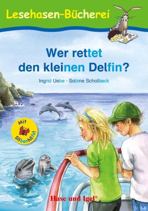 Produktbild Wer rettet den kleinen Delfin? / Silbenhilfe (Deutsch, Ingrid Uebe, Sabine Scholbeck, 2016)