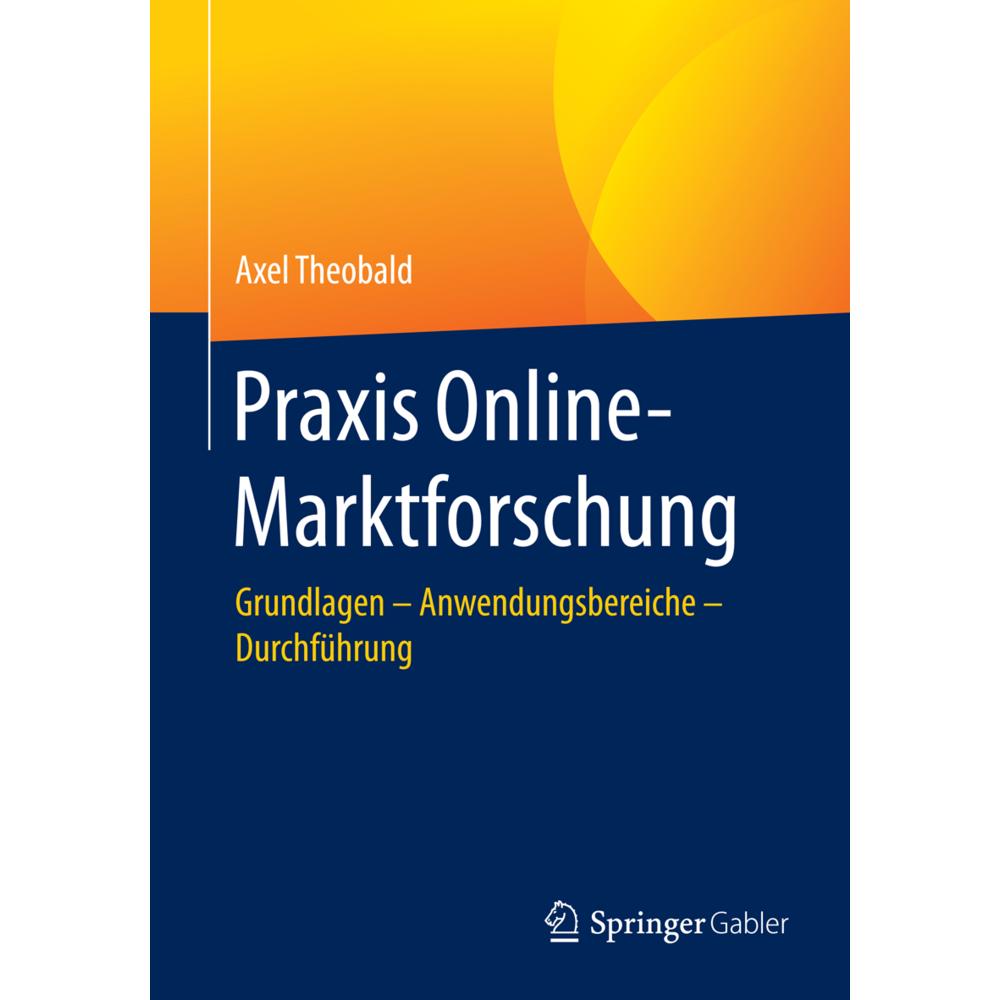 Praxis Online-Marktforschung, Fachbücher von Axel Theobald