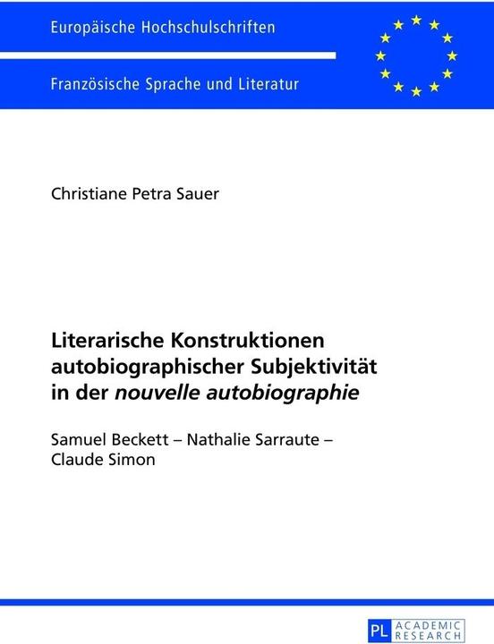 Produktbild Literarische Konstruktionen autobiographischer Subjektivität in der nouvelle autobiographie (Deutsch, Christiane Sauer, 2013)