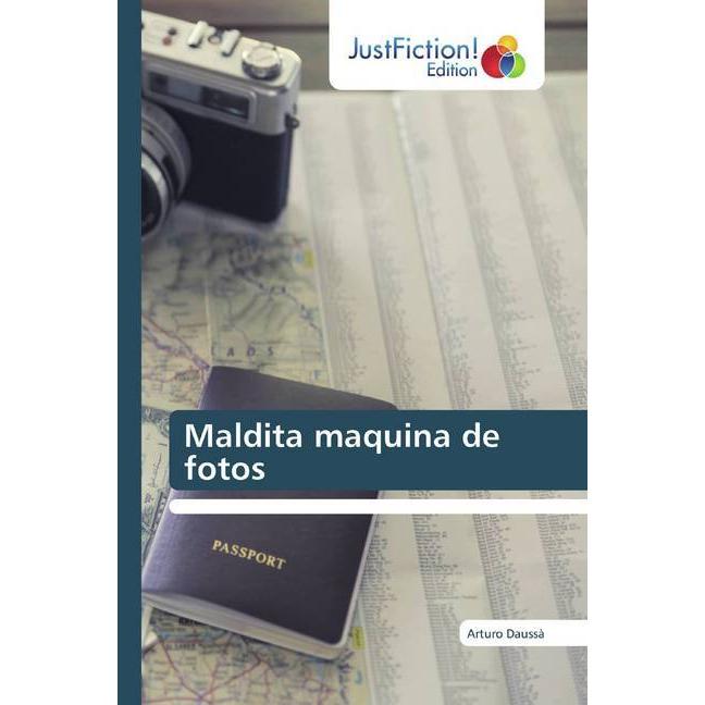 Maldita maquina de fotos, Belletristik von Arturo Daussà