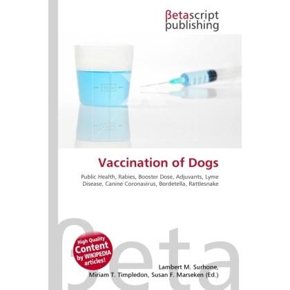 Vaccination of Dogs, Fachbücher von Lambert M. Surhone, Miriam T. Timpledon, Susan F. Marseken