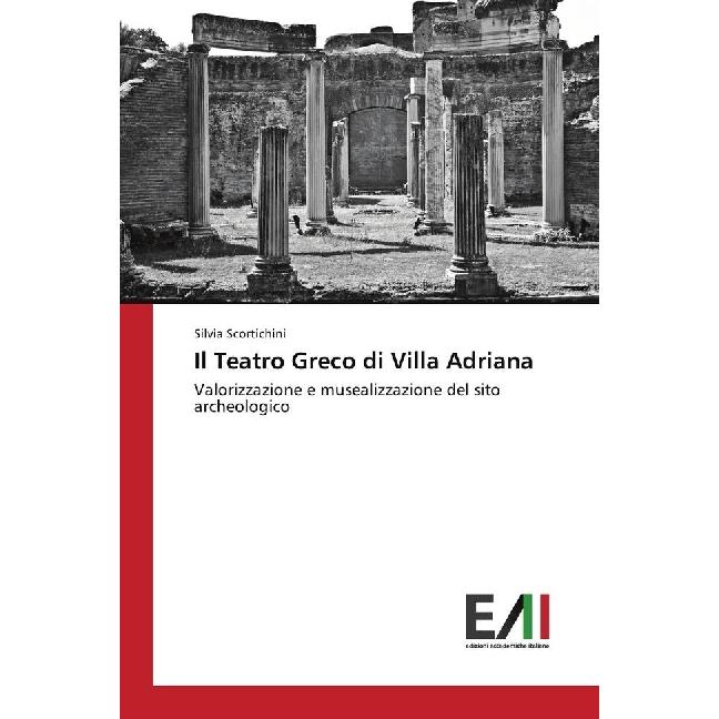 Il Teatro Greco di Villa Adriana, Fachbücher von Silvia Scortichini