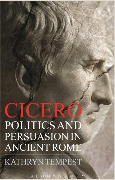 Produktbild Cicero (Politics and Persuasion in Ancient Rome) (Englisch, Dr Kathryn Tempest, Kathryn Tempest, 2013)