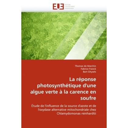 La réponse photosynthétique d'une algue verte à la carence en soufre, Fachbücher von Fabrice Franck, Bart Ghysels, Thoma...