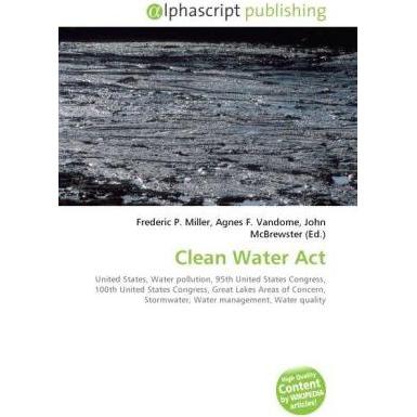 Clean Water Act, Fachbücher von Agnes F. Vandome, Frederic P. Miller, John McBrewster