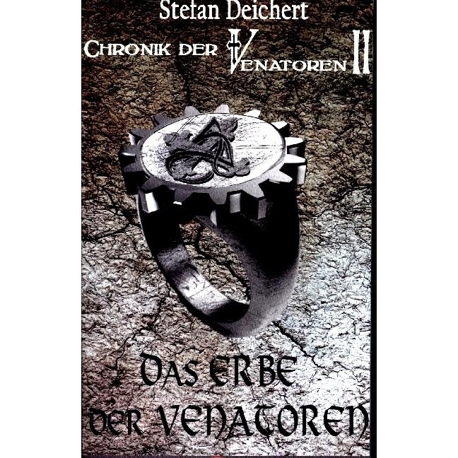 Das Erbe der Venatoren, Belletristik von Stefan Deichert