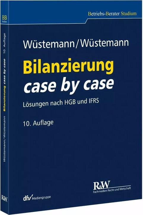 Bilanzierung case by case (Deutsch, Jens Wüstemann, Sonja Wüstemann, 2018)