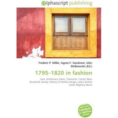 1795 - 1820 in fashion, Fachbücher von Agnes F. Vandome, Frederic P. Miller, John McBrewster