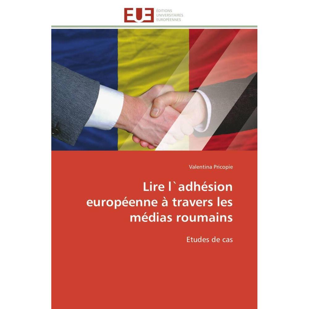Lire l'adhésion européenne à travers les médias roumains, Fachbücher von Valentina Pricopie