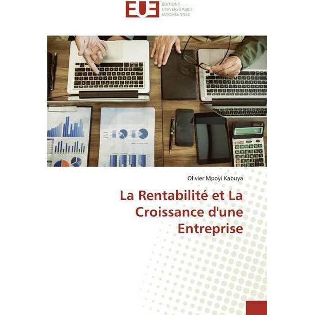 La Rentabilité et La Croissance d'une Entreprise, Fachbücher von Olivier Mpoyi Kabuya