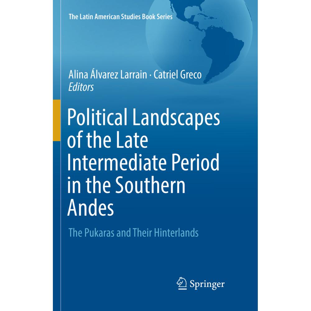 Political Landscapes of the Late Intermediate Period in the Southern Andes, Fachbücher von Alina Álvarez Larrain, Catrie...