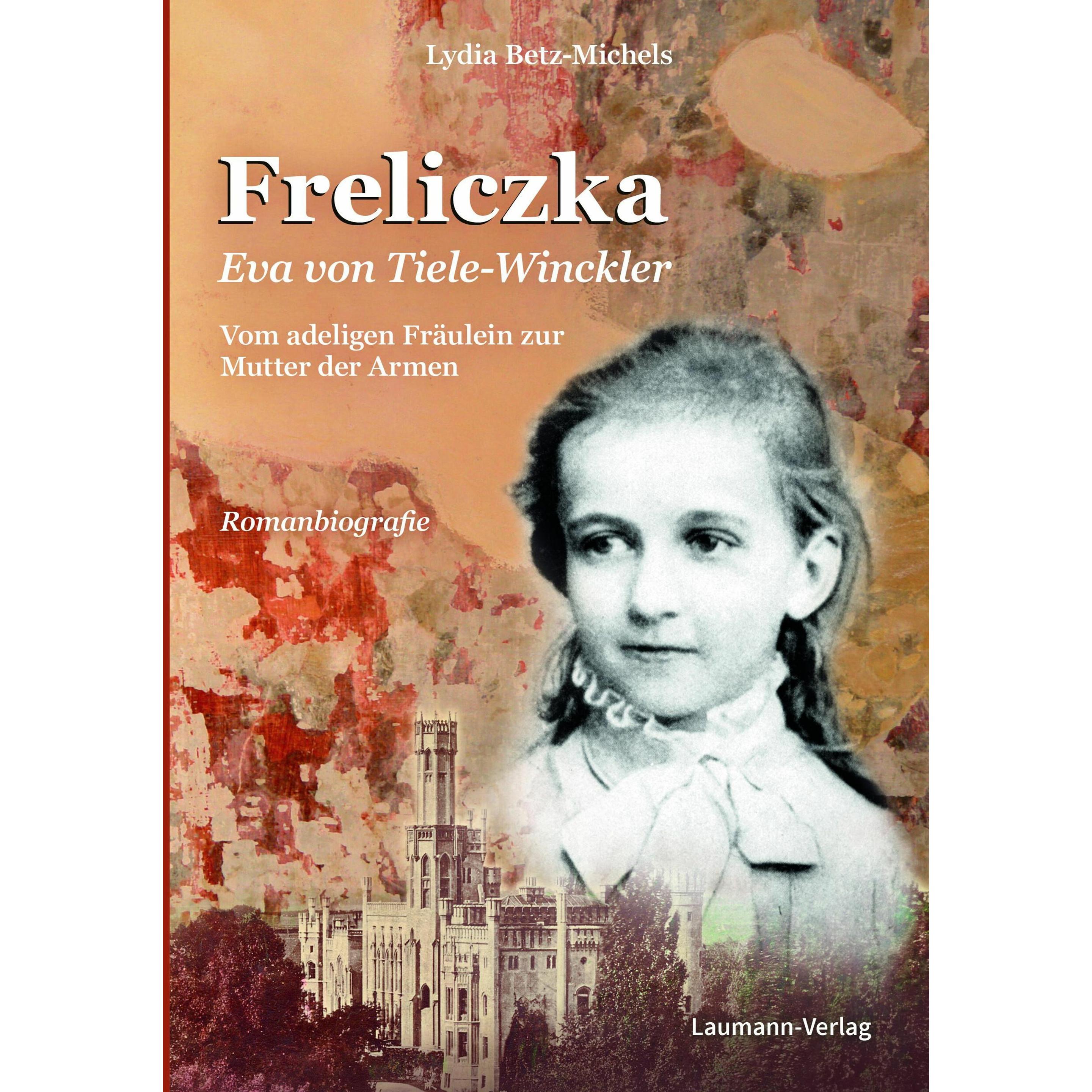 Freliczka Eva von Tiele-Winckler, Belletristik von Lydia Betz-Michels