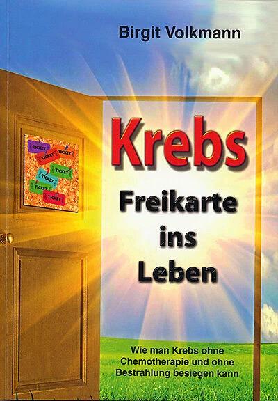 Produktbild Krebs - Freikarte ins Leben (Deutsch, Birgit Volkmann, 2013)