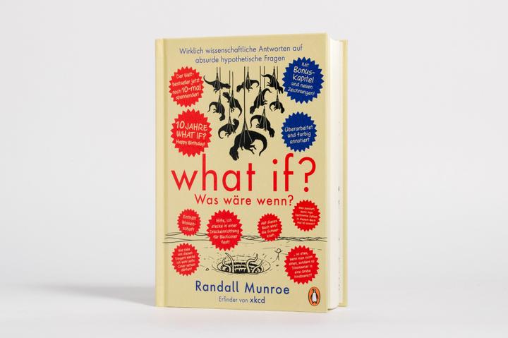 Produktbild What if? Was wäre wenn? Jubiläumsausgabe: Wirklich wissenschaftliche Antworten auf absurde (Deutsch, Randall Munroe, Ralf Pannowitsch, 2024)
