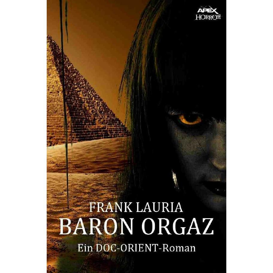 BARON ORGAZ - Ein DOC-ORIENT-Roman, Belletristik von Frank Lauria