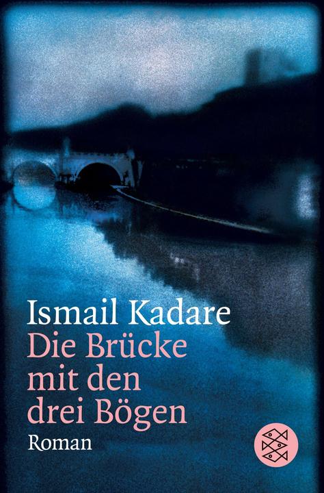 Produktbild Die Brücke mit den drei Bögen (Deutsch, Ismail Kadare, 2005)