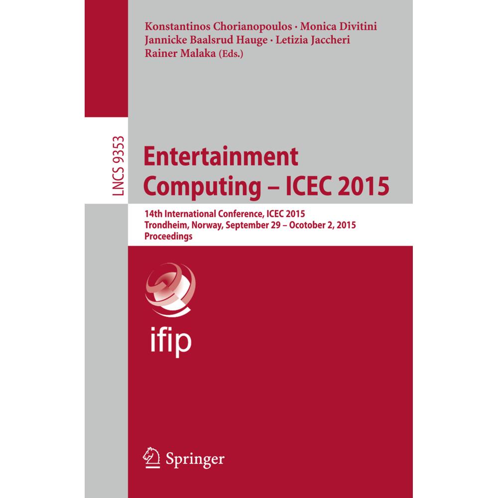 Entertainment Computing - ICEC 2015, Fachbücher von Jannicke Baalsrud Hauge, Rainer Malaka, Monica Divitini, Letizia Jac...
