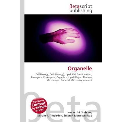 Thumbnail - Organelle, Fachbücher von Lambert M. Surhone, Miriam T. Timpledon, Susan F. Marseken