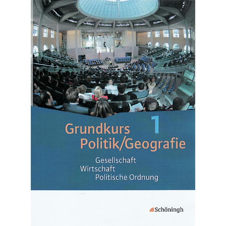 Grundkurs Politik/Geografie 1. Gesellschaft, Wirtschaft, Politische Ordnung, Schulbücher von Steffen Koch, Stefan Müller...