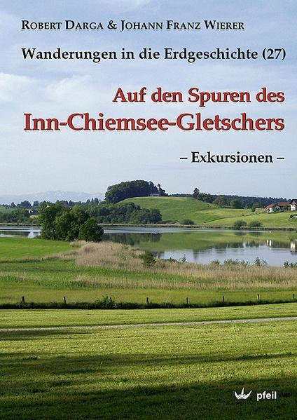 Produktbild Auf den Spuren des Inn-Chiemsee-Gletschers Exkursionen (Deutsch, Johann Franz Wierer, Robert Darga, 2009)