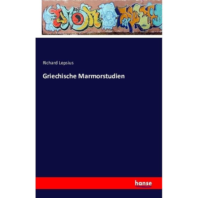 Griechische Marmorstudien, Fachbücher von Richard Lepsius