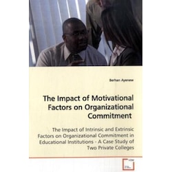 The Impact of Motivational Factors on Organizational Commitment, Fachbücher