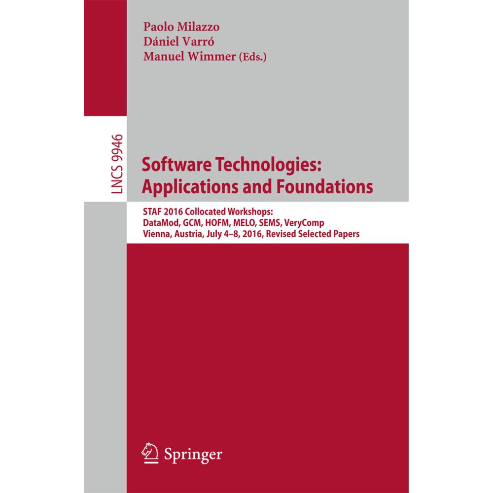 Software Technologies: Applications and Foundations, Fachbücher von Paolo Milazzo, Manuel Wimmer, Dániel Varró