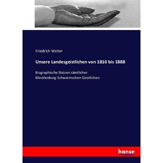 Unsere Landesgeistlichen von 1810 bis 1888, Fachbücher von Friedrich Walter