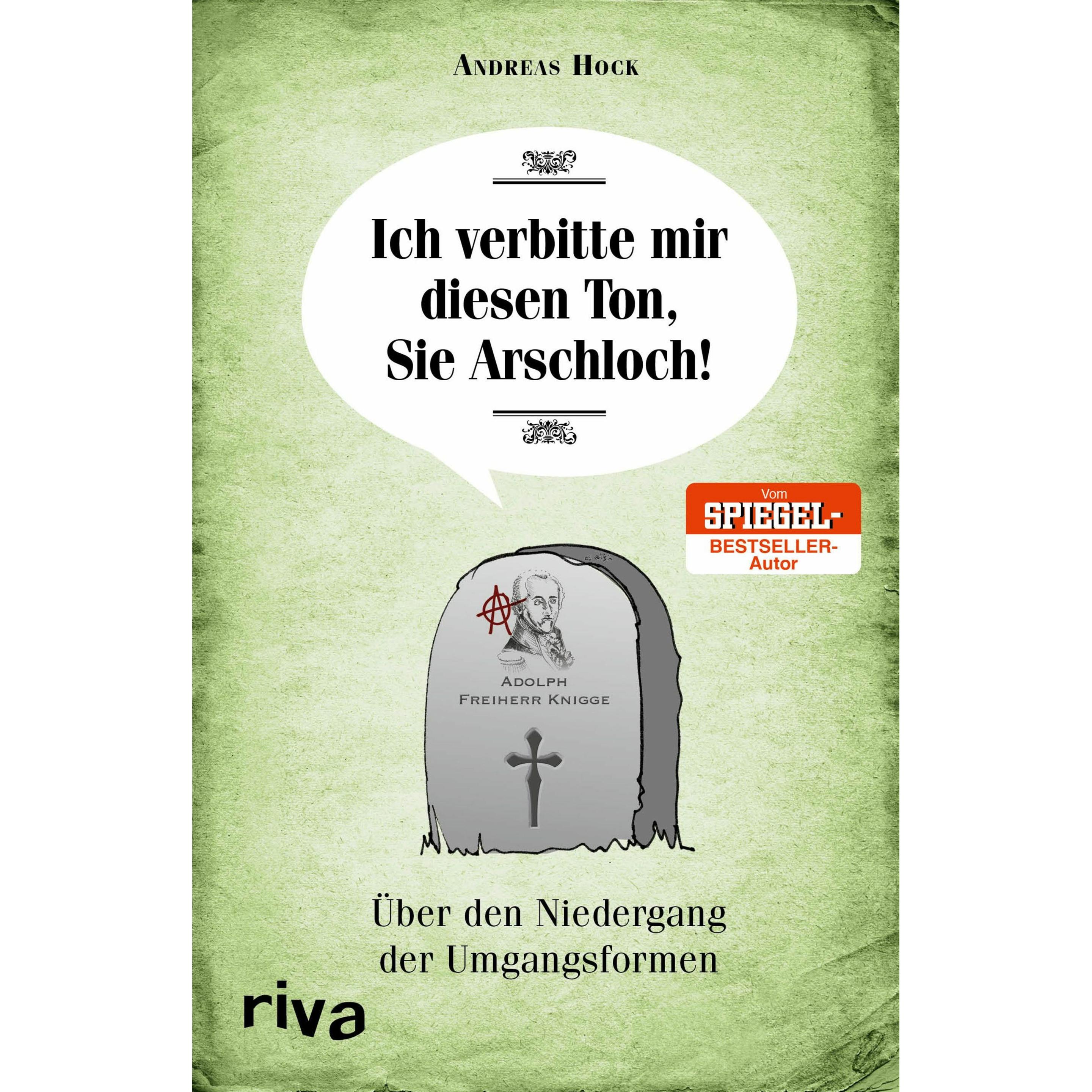 Thumbnail - Ich verbitte mir diesen Ton, Sie Arschloch!, Ratgeber von Andreas Hock