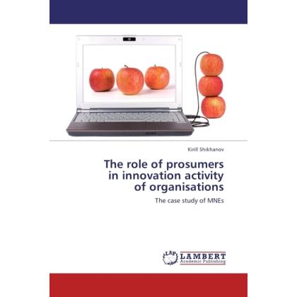 The role of prosumers in innovation activity of organisations, Fachbücher von Kirill Shikhanov
