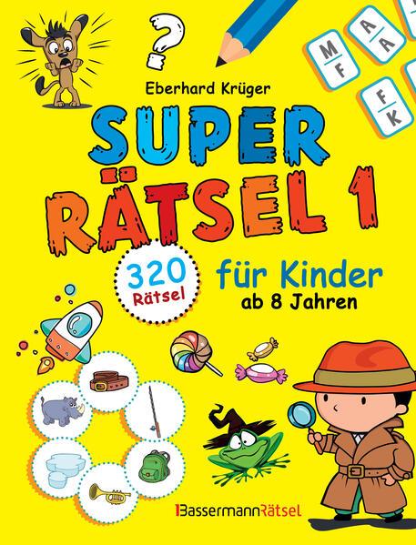 Superrätsel 1 für Kinder ab 8 Jahren - mit 320 Rätseln! (Deutsch)