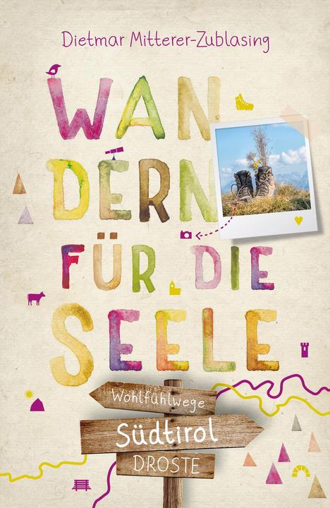 Immagine prodotto Südtirol. Wandern für die Seele (Tedesco, Dietmar Mitterer-Zublasing, 2022)